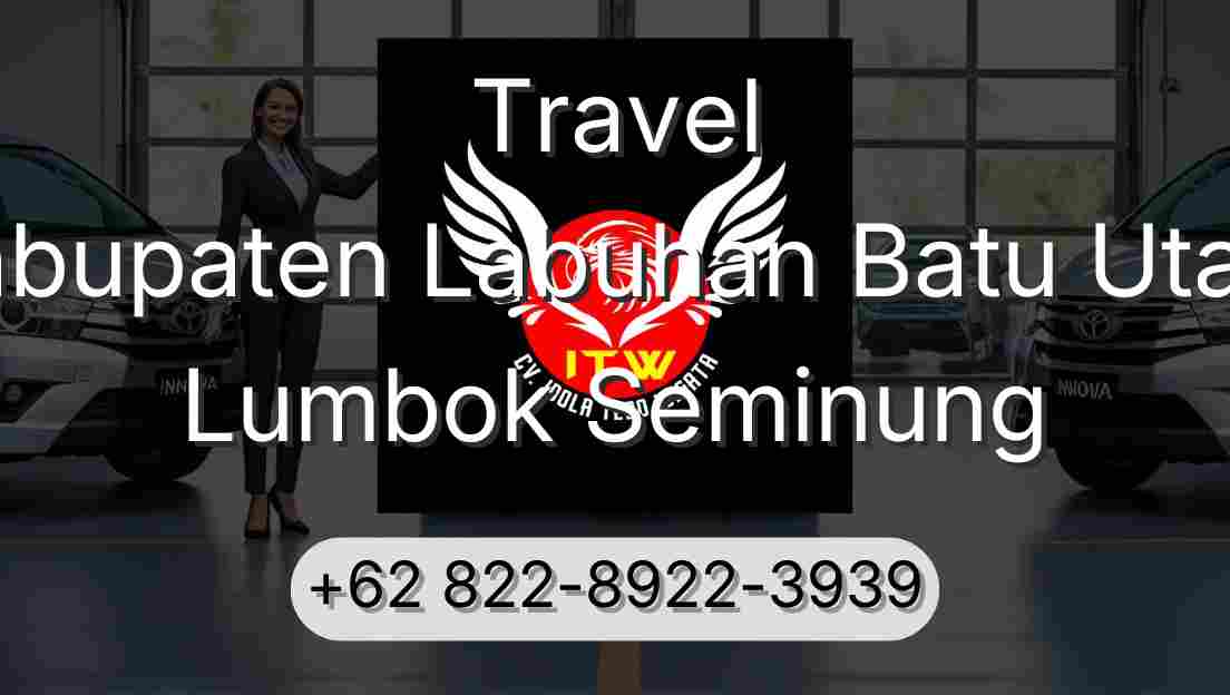 Travel Kabupaten Labuhan Batu Utara Lumbok Seminung