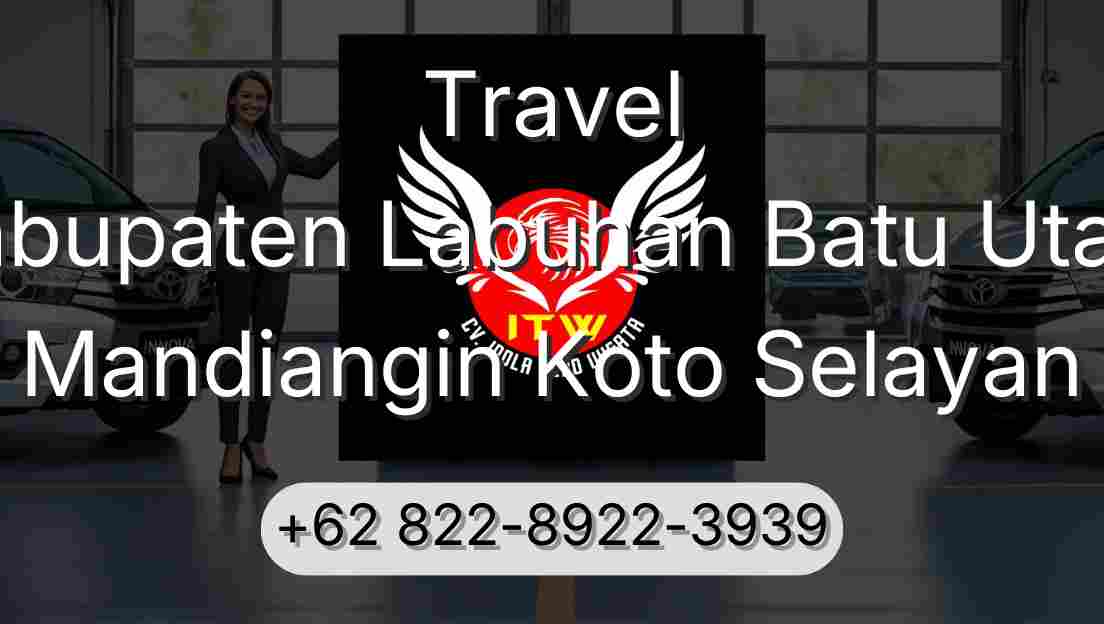 Travel Kabupaten Labuhan Batu Utara Mandiangin Koto Selayan