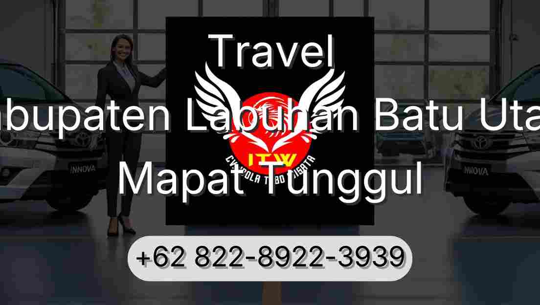 Travel Kabupaten Labuhan Batu Utara Mapat Tunggul