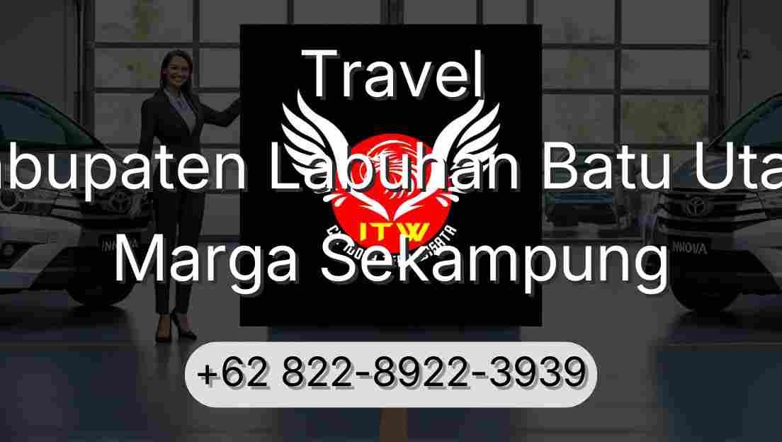 Travel Kabupaten Labuhan Batu Utara Marga Sekampung
