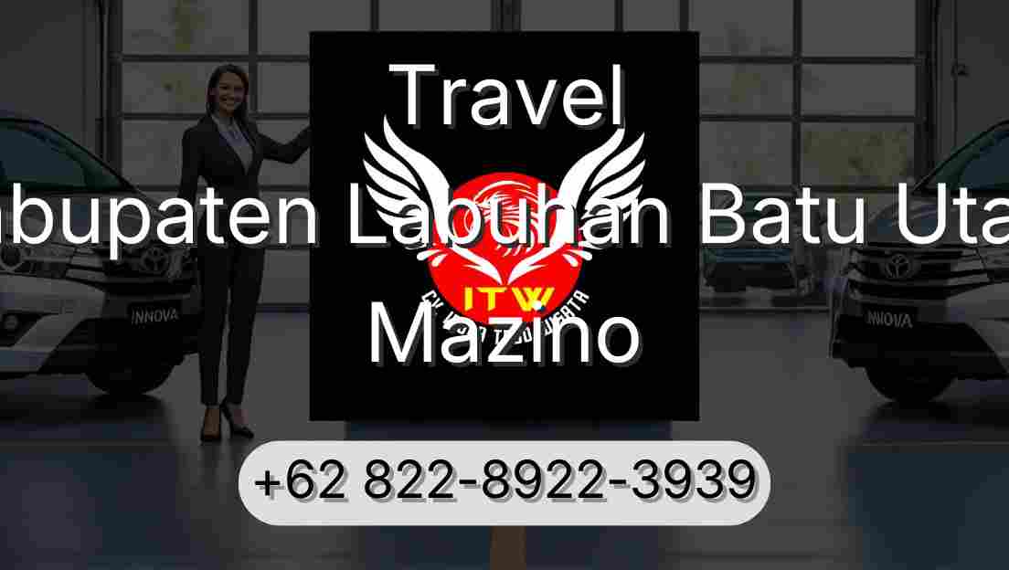 Travel Kabupaten Labuhan Batu Utara Mazino