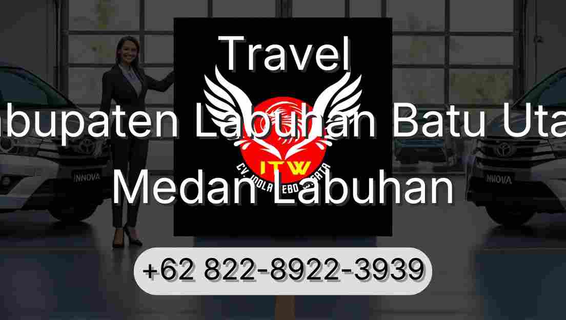 Travel Kabupaten Labuhan Batu Utara Medan Labuhan