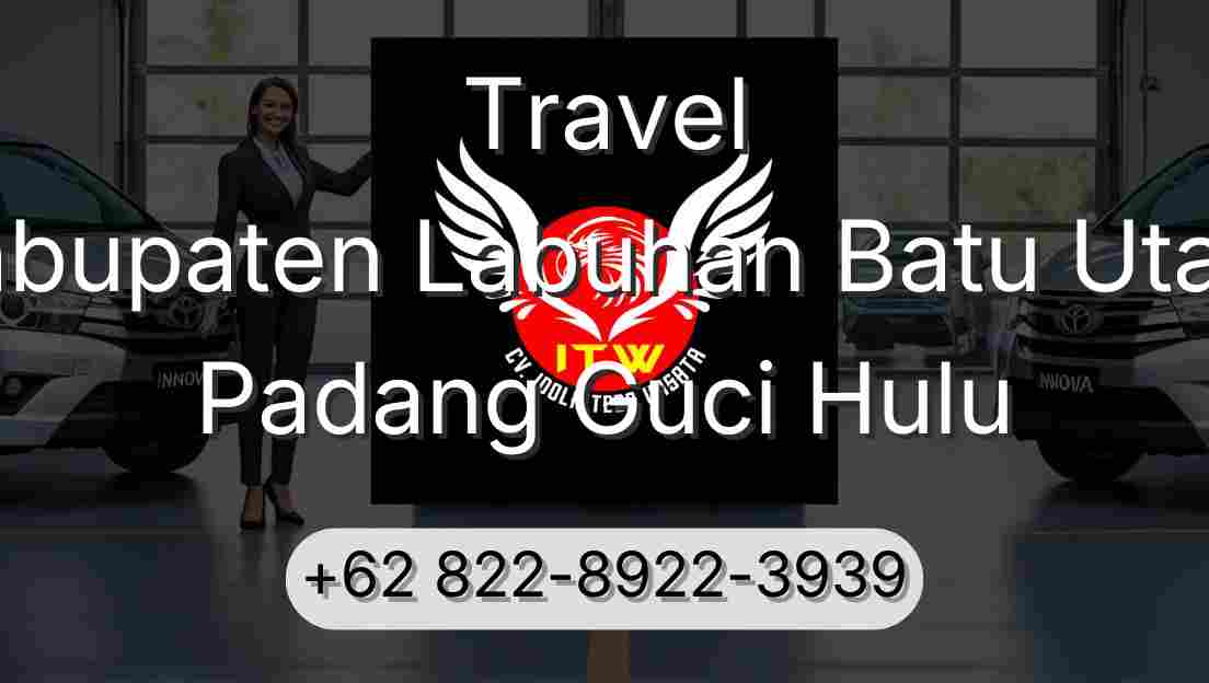Travel Kabupaten Labuhan Batu Utara Padang Guci Hulu