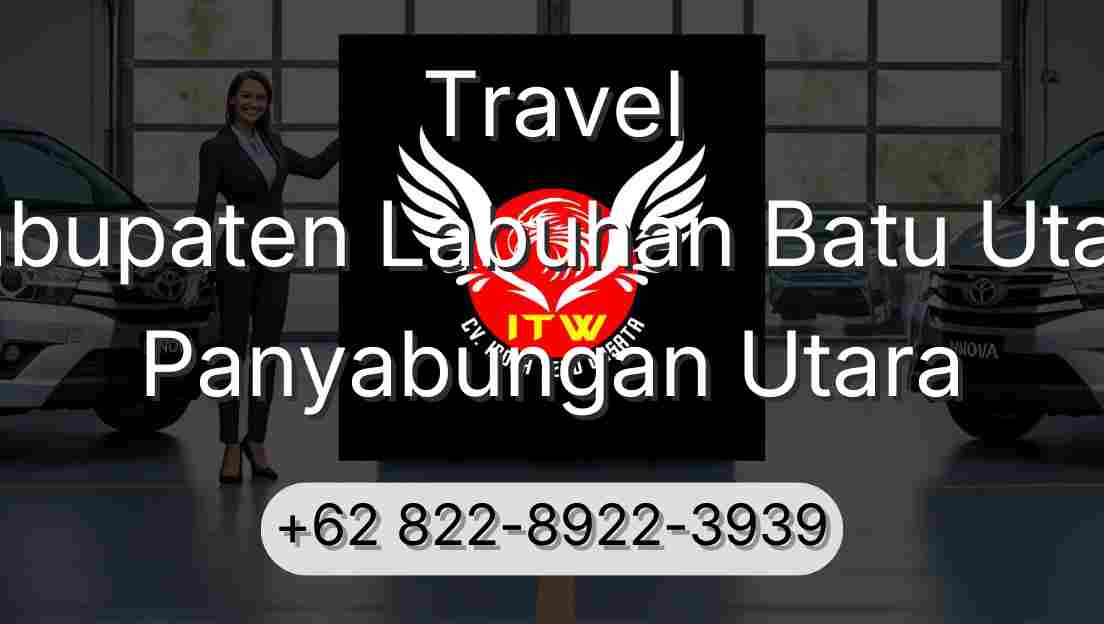 Travel Kabupaten Labuhan Batu Utara Panyabungan Utara