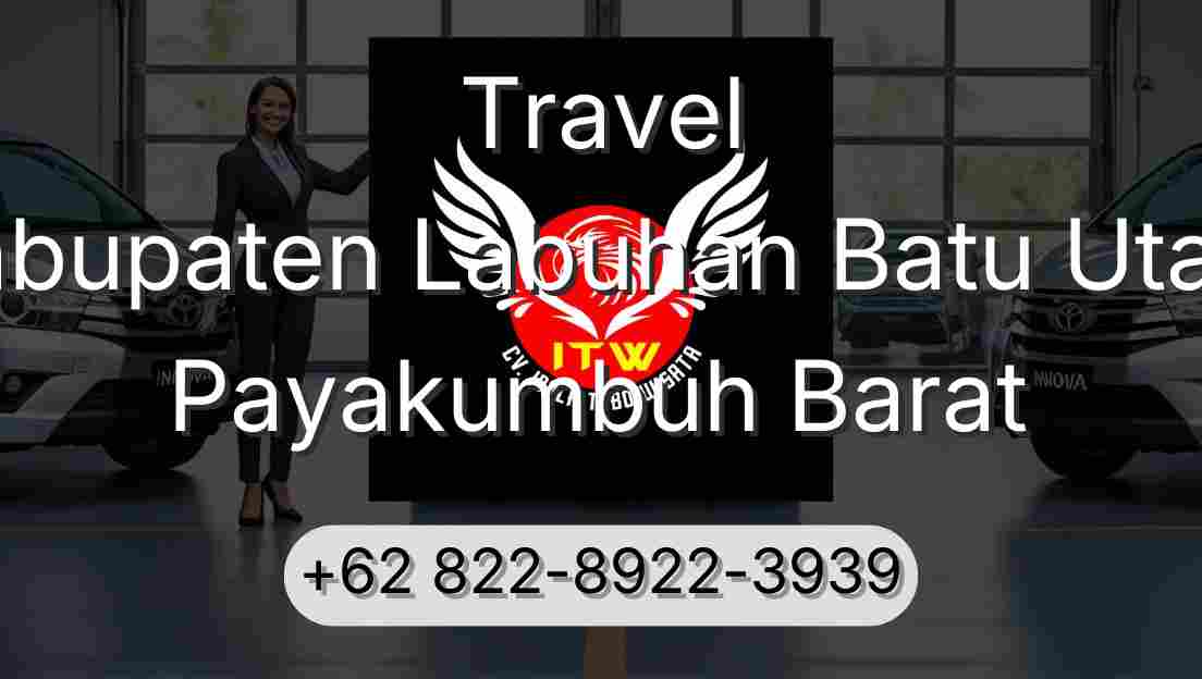 Travel Kabupaten Labuhan Batu Utara Payakumbuh Barat