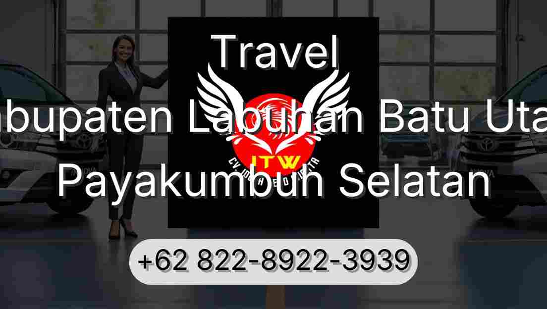 Travel Kabupaten Labuhan Batu Utara Payakumbuh Selatan