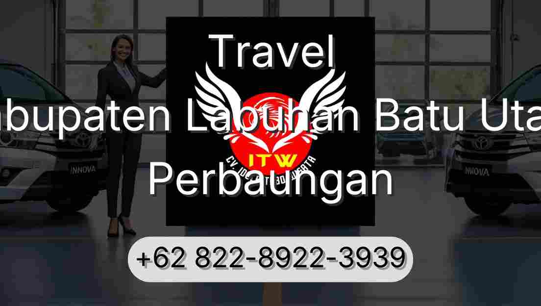 Travel Kabupaten Labuhan Batu Utara Perbaungan