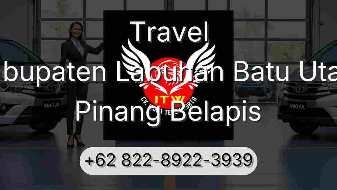 Travel Kabupaten Labuhan Batu Utara Pinang Belapis