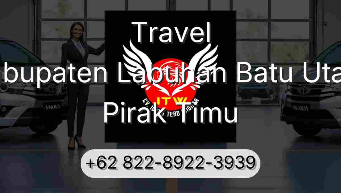 Travel Kabupaten Labuhan Batu Utara Pirak Timu
