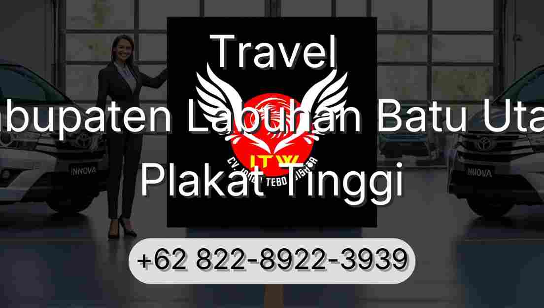 Travel Kabupaten Labuhan Batu Utara Plakat Tinggi