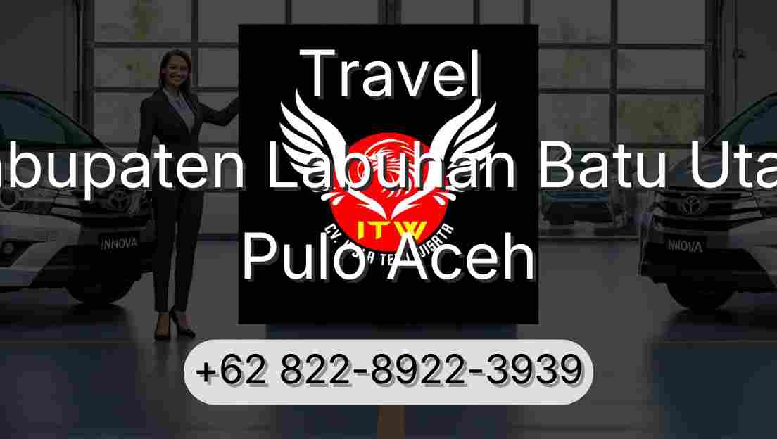 Travel Kabupaten Labuhan Batu Utara Pulo Aceh