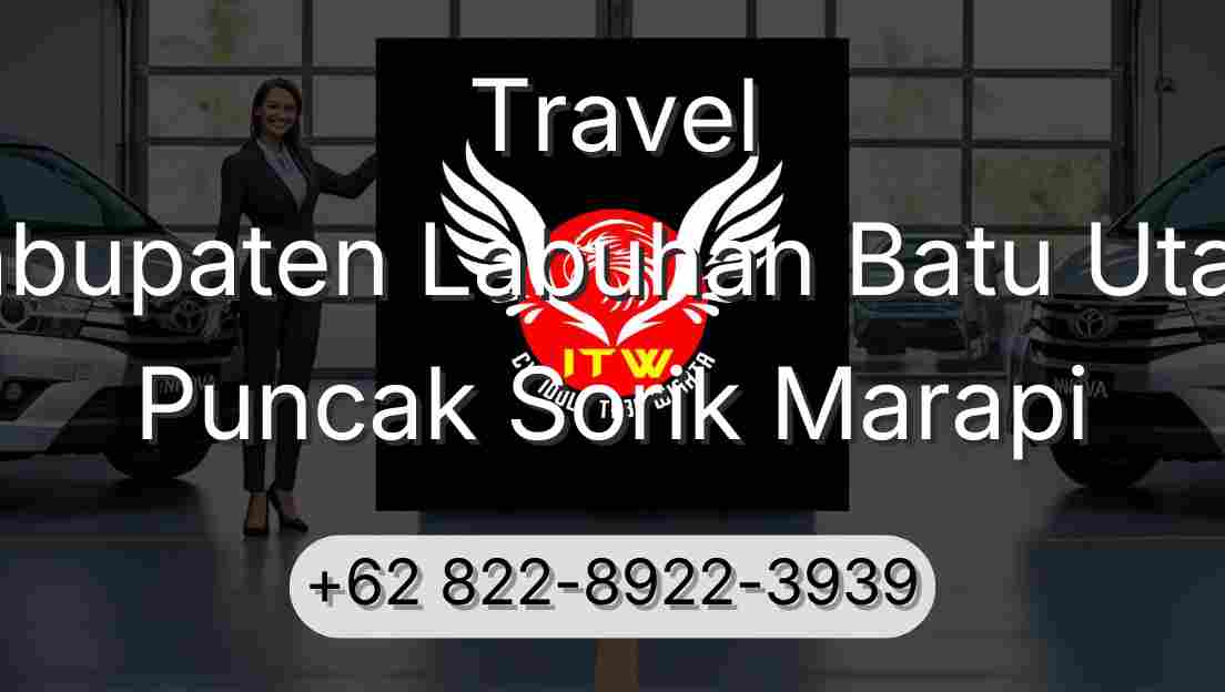 Travel Kabupaten Labuhan Batu Utara Puncak Sorik Marapi