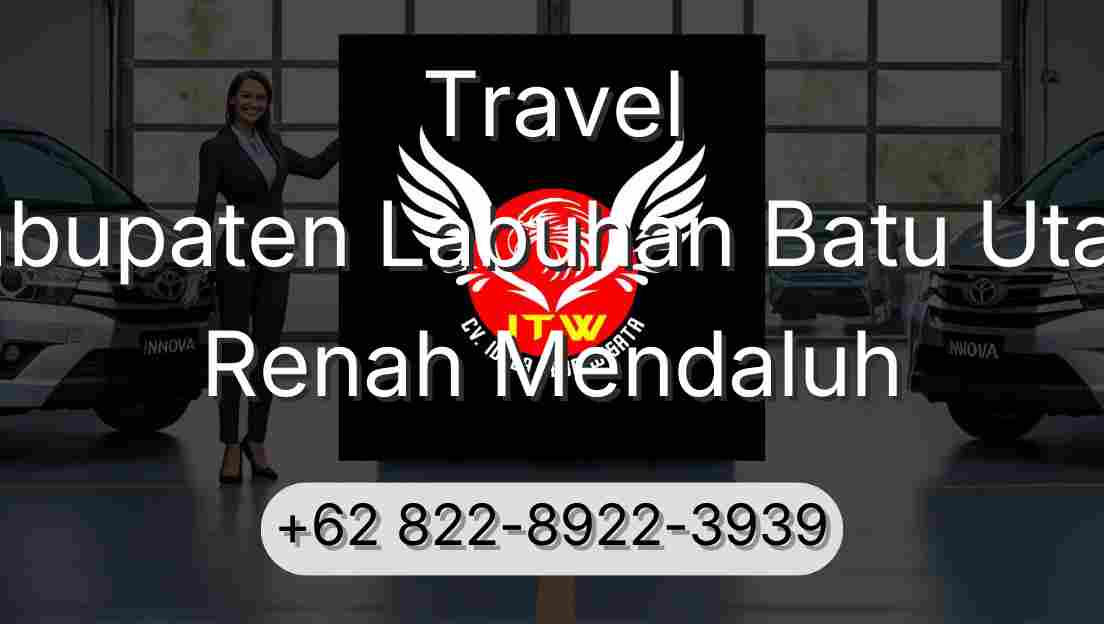 Travel Kabupaten Labuhan Batu Utara Renah Mendaluh