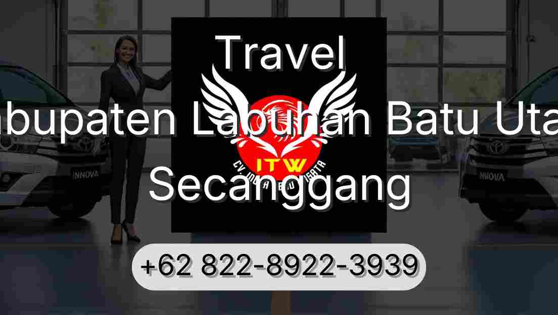 Travel Kabupaten Labuhan Batu Utara Secanggang
