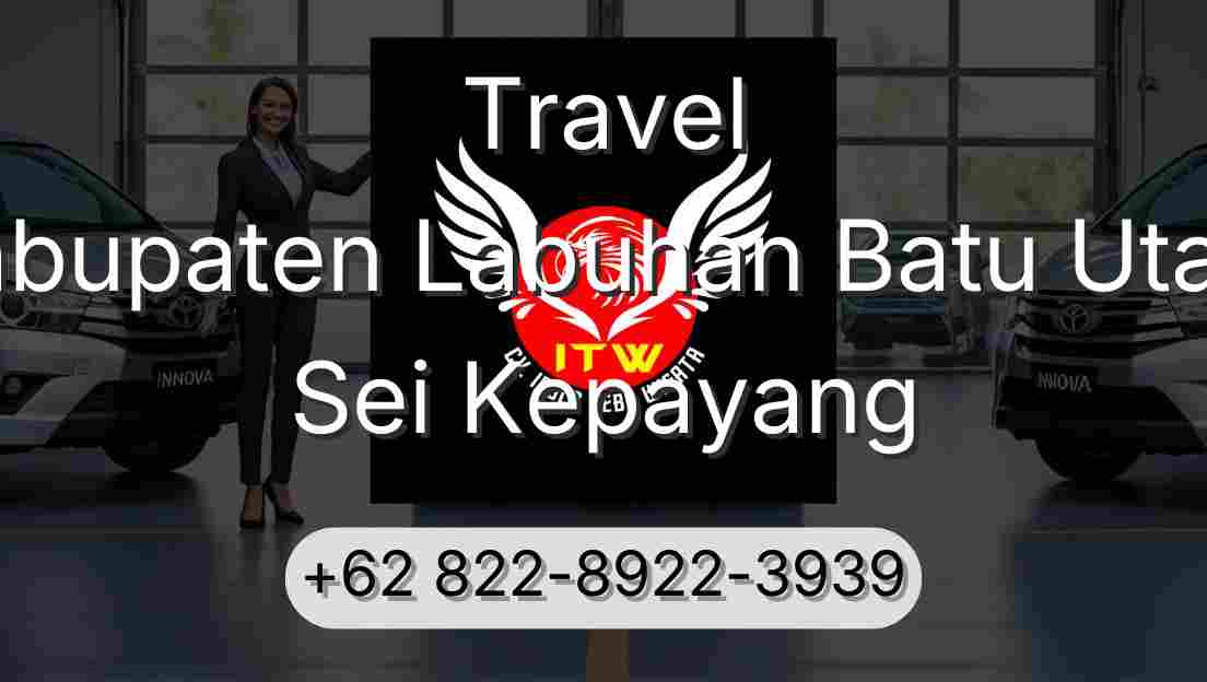 Travel Kabupaten Labuhan Batu Utara Sei Kepayang