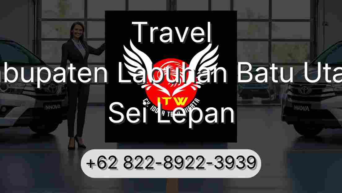 Travel Kabupaten Labuhan Batu Utara Sei Lepan
