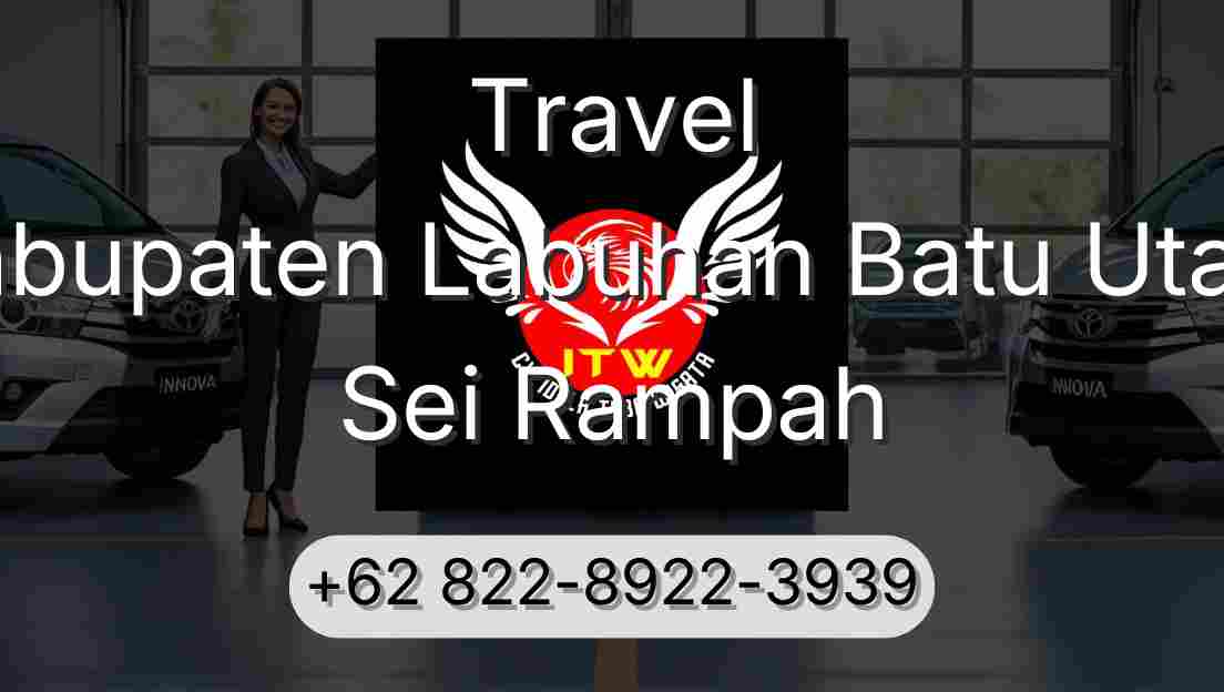 Travel Kabupaten Labuhan Batu Utara Sei Rampah