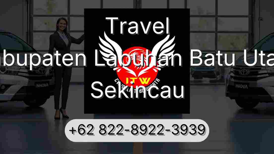 Travel Kabupaten Labuhan Batu Utara Sekincau