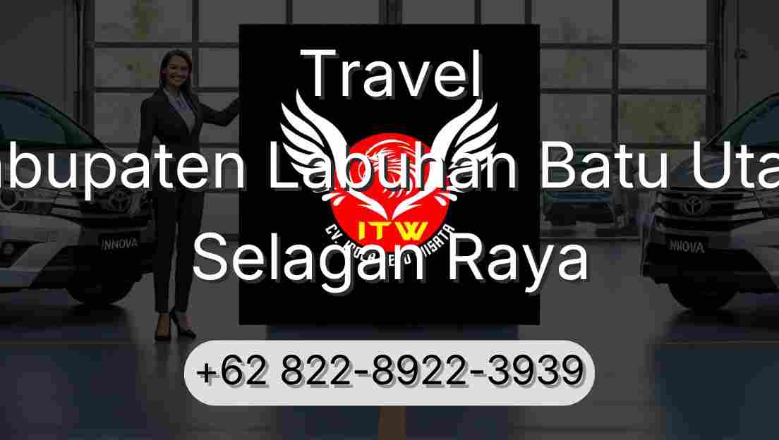 Travel Kabupaten Labuhan Batu Utara Selagan Raya