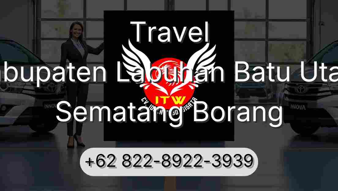 Travel Kabupaten Labuhan Batu Utara Sematang Borang