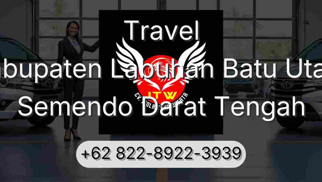 Travel Kabupaten Labuhan Batu Utara Semendo Darat Tengah