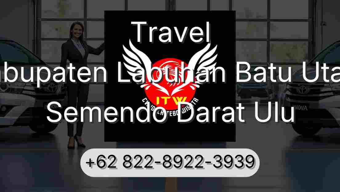 Travel Kabupaten Labuhan Batu Utara Semendo Darat Ulu