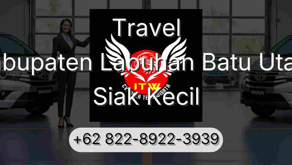 Travel Kabupaten Labuhan Batu Utara Siak Kecil