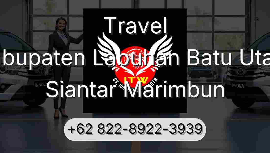 Travel Kabupaten Labuhan Batu Utara Siantar Marimbun