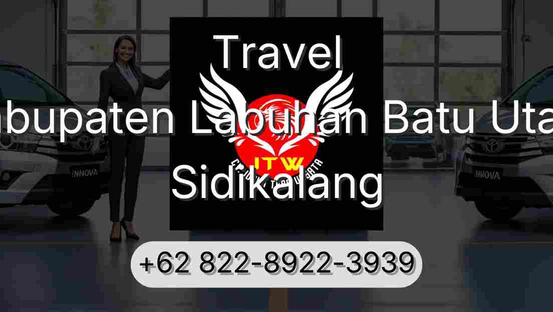 Travel Kabupaten Labuhan Batu Utara Sidikalang