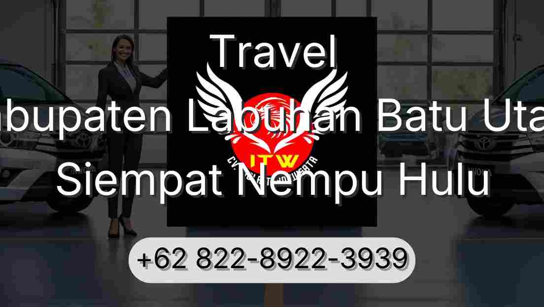 Travel Kabupaten Labuhan Batu Utara Siempat Nempu Hulu