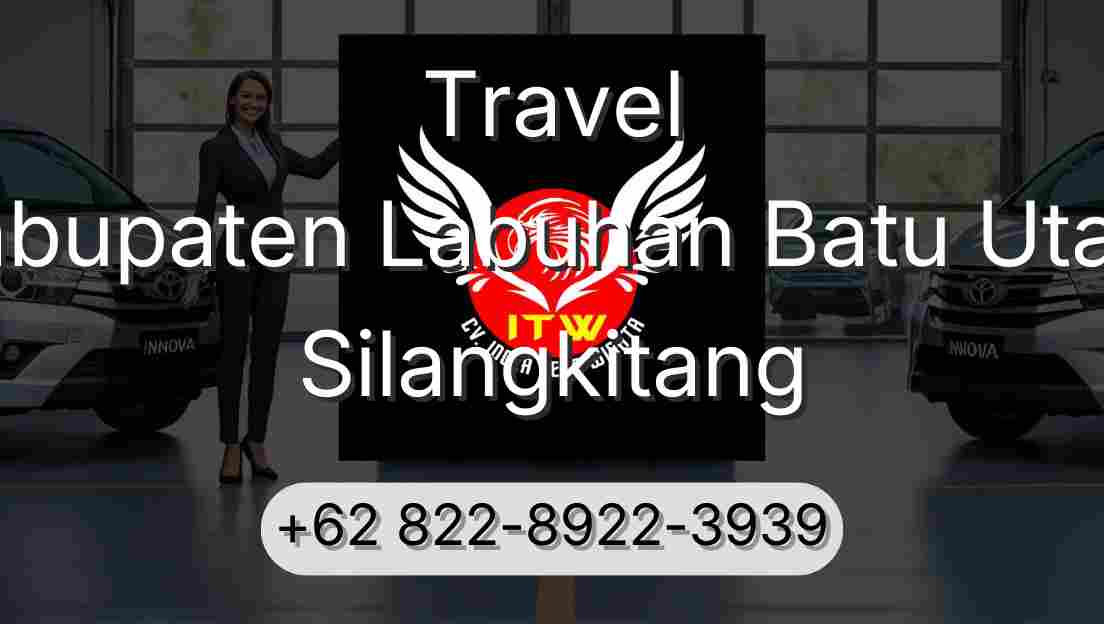 Travel Kabupaten Labuhan Batu Utara Silangkitang