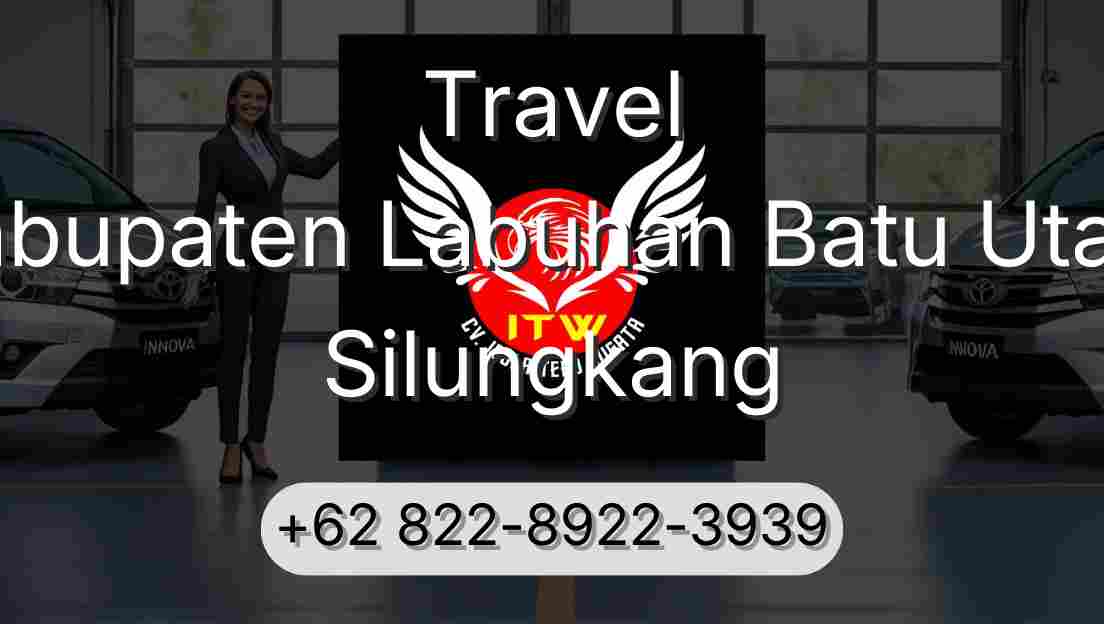 Travel Kabupaten Labuhan Batu Utara Silungkang