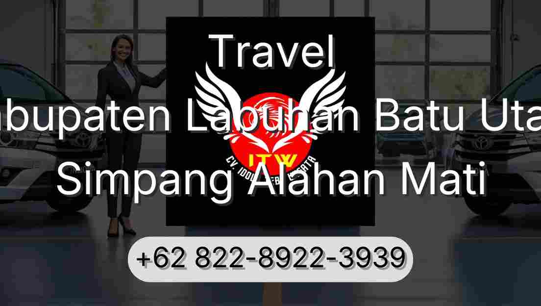 Travel Kabupaten Labuhan Batu Utara Simpang Alahan Mati