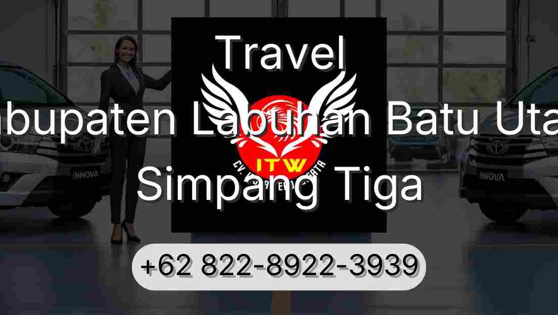 Travel Kabupaten Labuhan Batu Utara Simpang Tiga