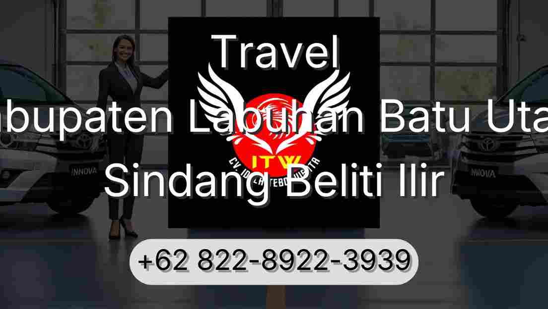Travel Kabupaten Labuhan Batu Utara Sindang Beliti Ilir