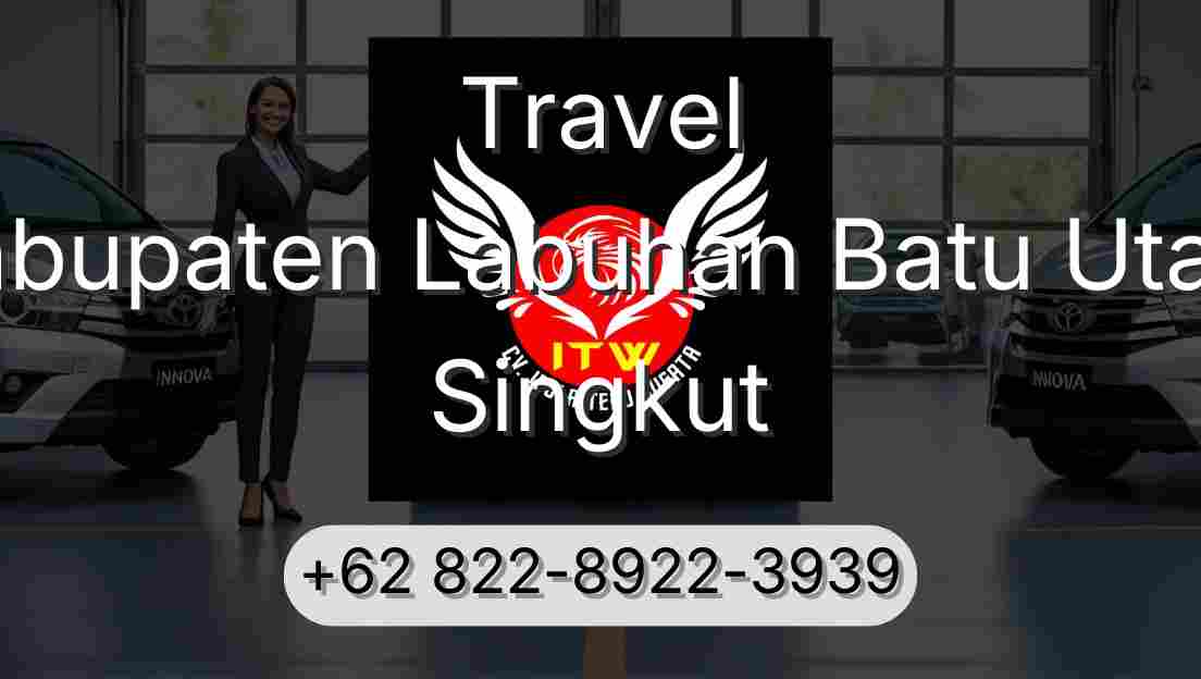 Travel Kabupaten Labuhan Batu Utara Singkut