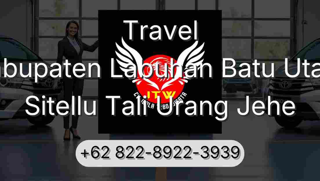 Travel Kabupaten Labuhan Batu Utara Sitellu Tali Urang Jehe