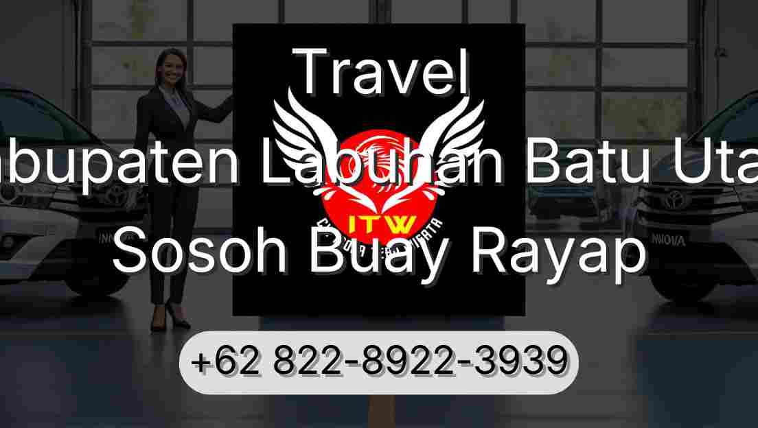 Travel Kabupaten Labuhan Batu Utara Sosoh Buay Rayap