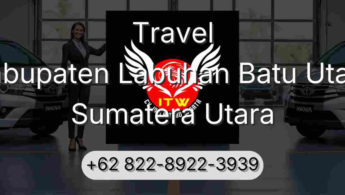 Travel Kabupaten Labuhan Batu Utara Sumatera Utara