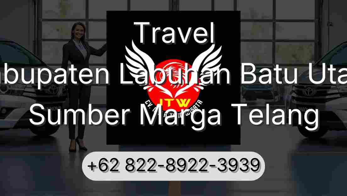 Travel Kabupaten Labuhan Batu Utara Sumber Marga Telang