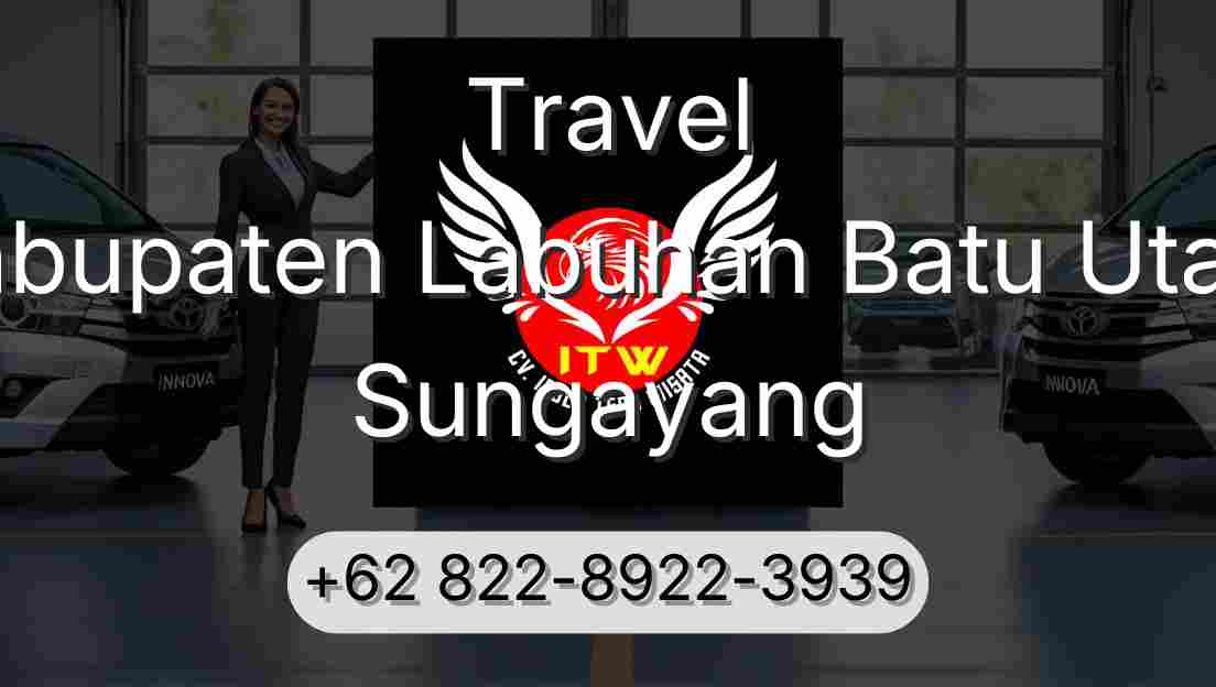 Travel Kabupaten Labuhan Batu Utara Sungayang