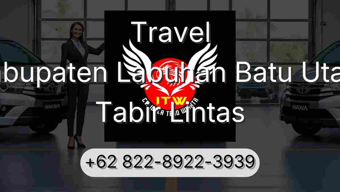 Travel Kabupaten Labuhan Batu Utara Tabir Lintas