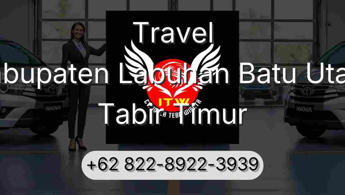 Travel Kabupaten Labuhan Batu Utara Tabir Timur