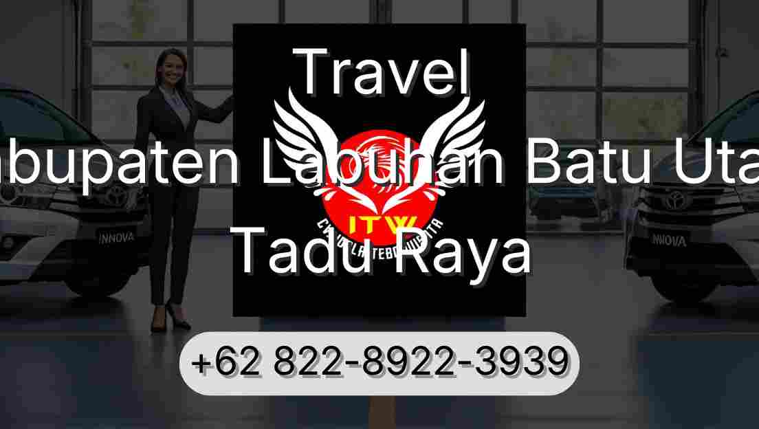 Travel Kabupaten Labuhan Batu Utara Tadu Raya