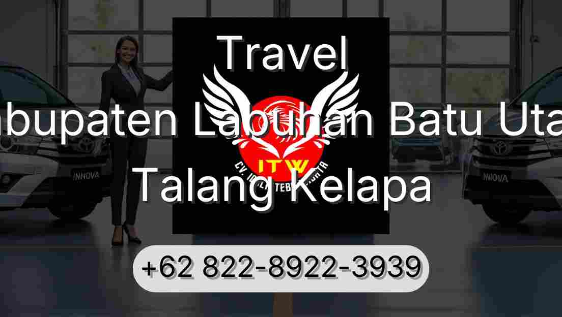 Travel Kabupaten Labuhan Batu Utara Talang Kelapa
