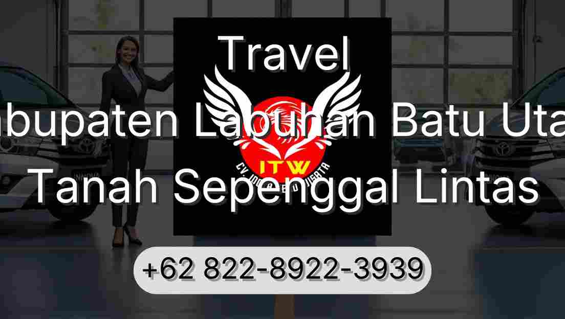 Travel Kabupaten Labuhan Batu Utara Tanah Sepenggal Lintas