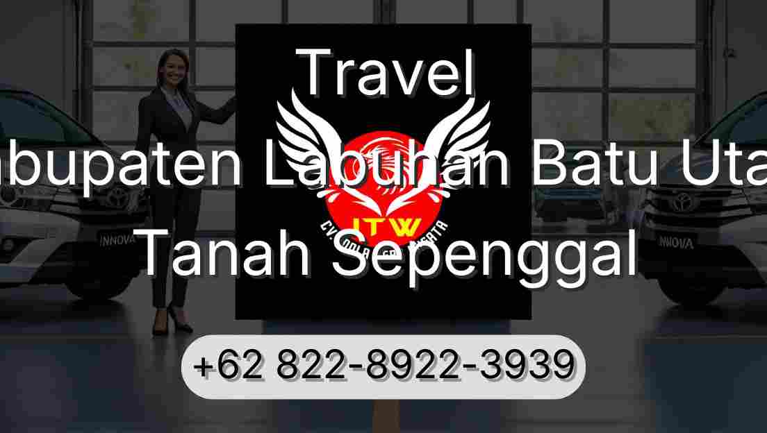 Travel Kabupaten Labuhan Batu Utara Tanah Sepenggal