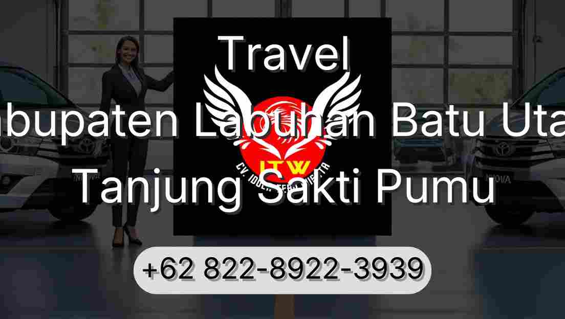 Travel Kabupaten Labuhan Batu Utara Tanjung Sakti Pumu