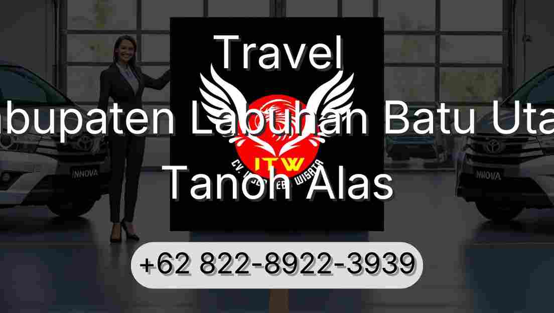 Travel Kabupaten Labuhan Batu Utara Tanoh Alas
