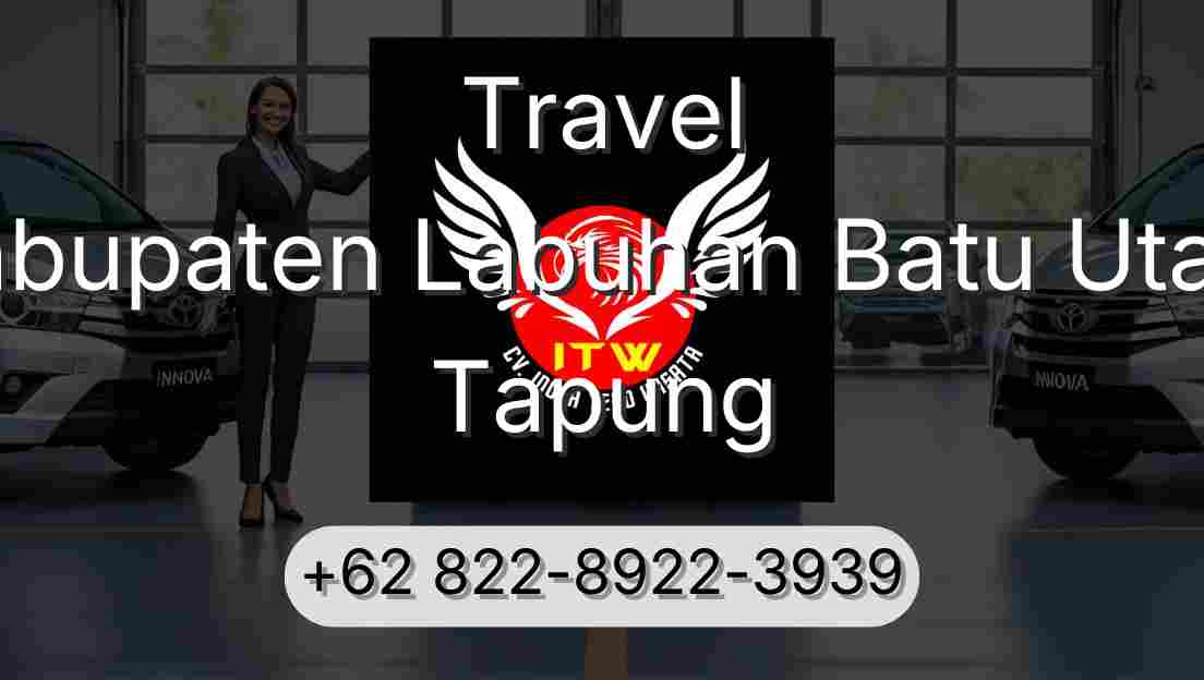 Travel Kabupaten Labuhan Batu Utara Tapung